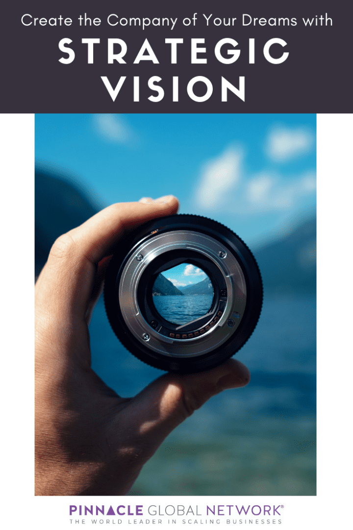 Create the Company of Your Dreams with Strategic Vision