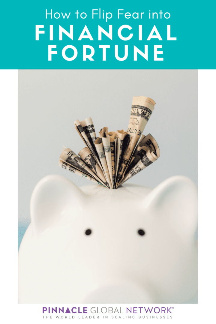 How to Flip Fear into Financial Fortune